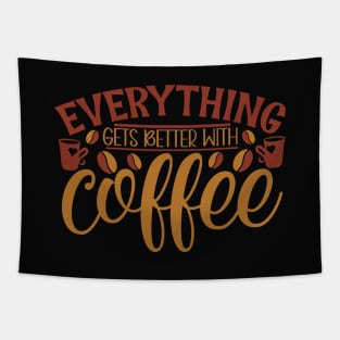 Everything Gets Better With Coffee Tapestry