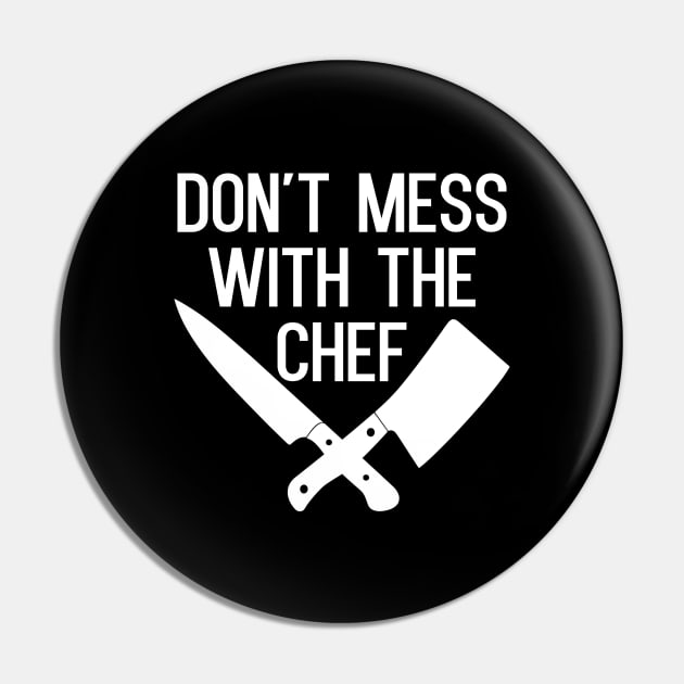 Don't Mess With The Chef Pin by kapotka