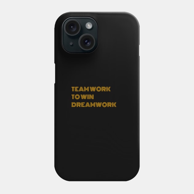 Teamwork To Win Dreamwork Phone Case by Cats Roar