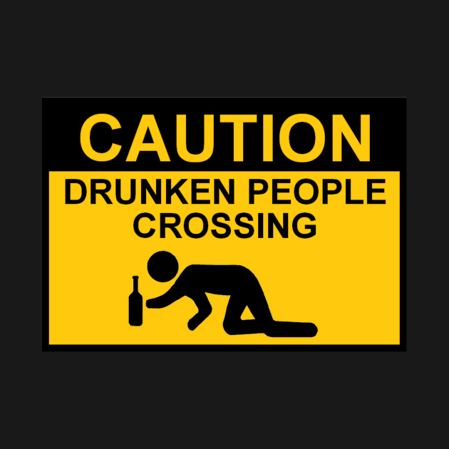 OSHA Style Caution Sign - Drunken People Crossing by Starbase79