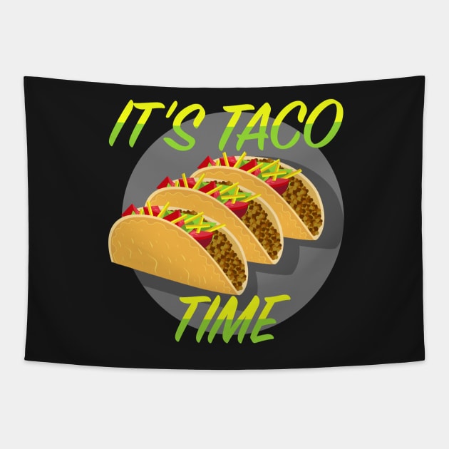 It's Taco Time Tapestry by VelvetRoom