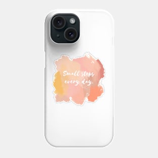 Small Steps Everyday! Phone Case