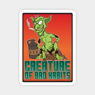 Creature of Bad Habits Magnet