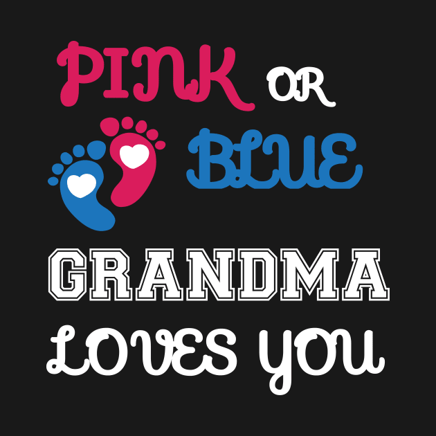 Pink or Blue Grandma Loves You by Work Memes