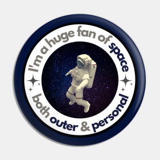 Astronaut Introvert Galaxy I'm a Huge Fan of Space, Both Outer and Personal Pin