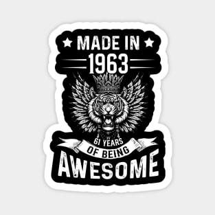 Made In 1963 61 Years Of Being Awesome Birthday Magnet