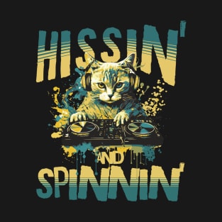 Hissin' and Spinnin' T-Shirt