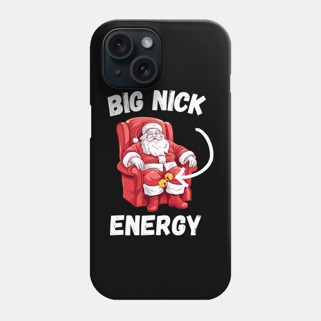 Big Nick Energy Funny Santa Christmas Xmas Gift Phone Case by StarMa