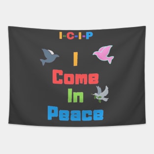 I Come In Peace, Face Mask, Tote, Stickers Onesies Tapestry