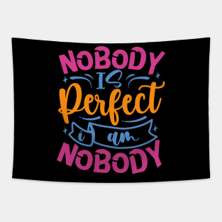 Nobody Is Perfect I Am Nobody Tapestry