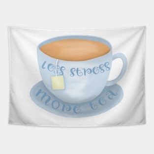 Less stress more tea Tapestry