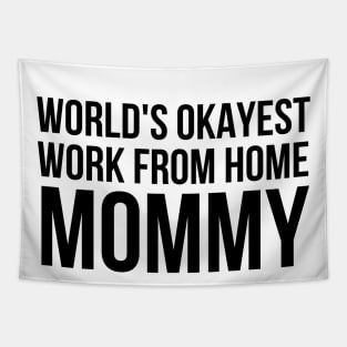 Worlds Okayest Work From Home Mom Tapestry