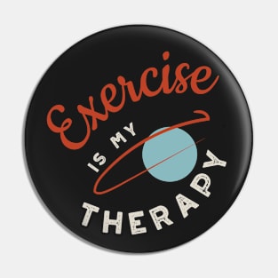 Fitness Exercise is My Therapy Pin