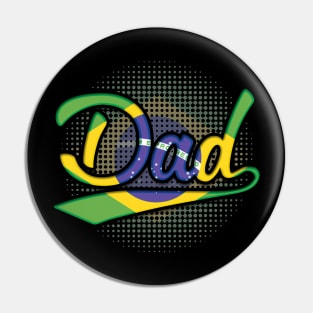 Brazilian Dad - Gift for Brazilian From Brazil Pin