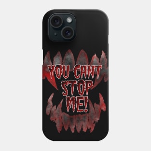 You Cant Stop Me! Phone Case