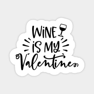 Wine is my Valentine Magnet