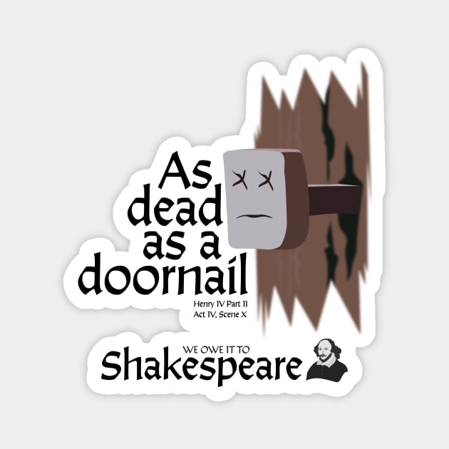 William Shakespeare - As Dead As A Doornail Magnet by Cosmic-Fandom