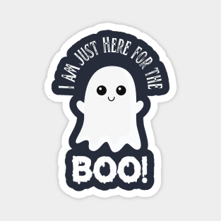 I am just here for the boo! Halloween costume Magnet