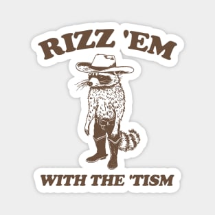 Rizz Em With The Tism - Unisex T Shirt, Retro Raccoon Tshirt, Funny Raccoon Shirt, Funny Meme Tee, Raccoon Meme Magnet