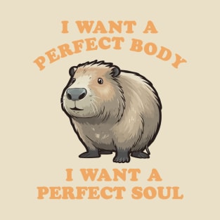 capybara I want perfect body T-Shirt