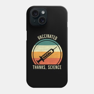 I'm Vaccinated Thanks Science Phone Case