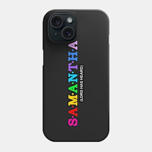 Samantha - Lord has heard. Phone Case