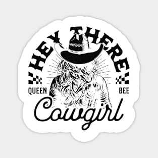 Hey there cow girl, cowboy quote ,funny quote Magnet