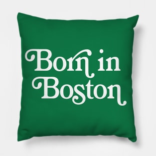 Born In Boston - Boston Pride Typography Design Pillow