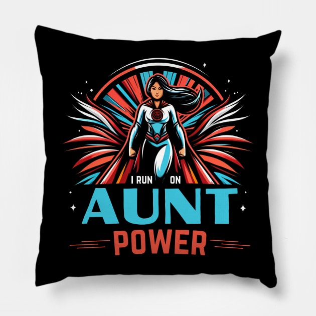 I Run On Aunt Power - Superhero Pillow by Xeire