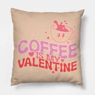 Coffee Is My Valentine Pillow