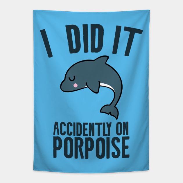 I did it accidently on porpoise Tapestry by Shirts That Bangs