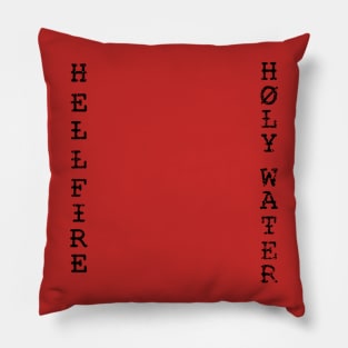 Hellfire and holy water - black Pillow