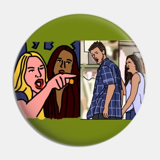 Woman Yelling at Distracted Boyfriend Meme Mash-up Pin