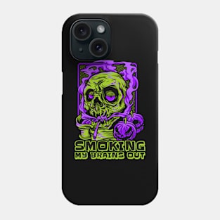 Smoking My Brains Out Phone Case