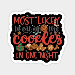 Most Likely To Eat All The Cookies In One Night Christmas Family Design Magnet