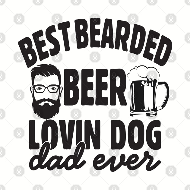 For the bearded beer loving dog dad; father; father's day; dog dad; dog lover; dog owner; beer; beer drinker; dad; father; gift; bearded; beard; bearded dad; man; male; men; by Be my good time