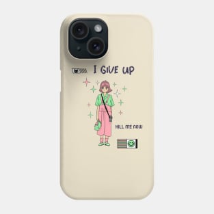 I give up kill me know, Ironic funny kawaii pastel aesthetic dark humor Phone Case