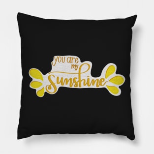 You are my sunshine Pillow