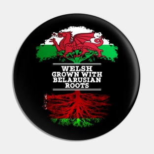 Welsh Grown With Belarusian Roots - Gift for Belarusian With Roots From Belarusian Pin