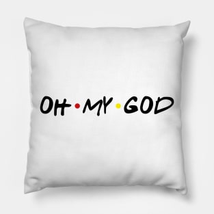 oh my god Pillow