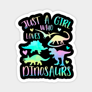 Just a girl who loves dinosaurs Magnet