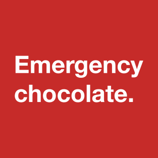 Emergency chocolate. T-Shirt