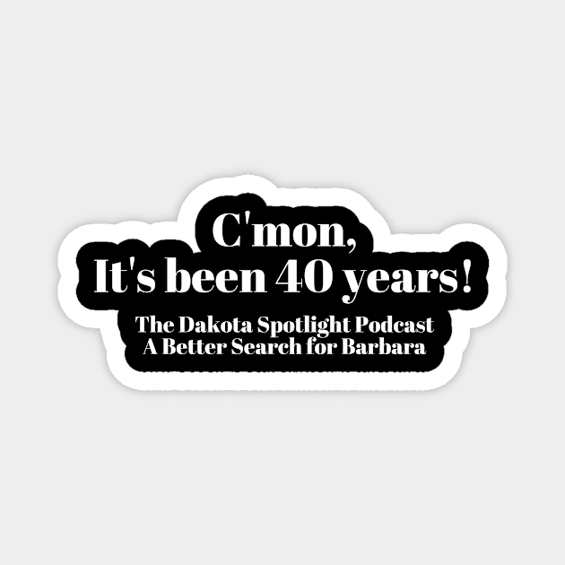 40 years Magnet by Find Barb Cotton 