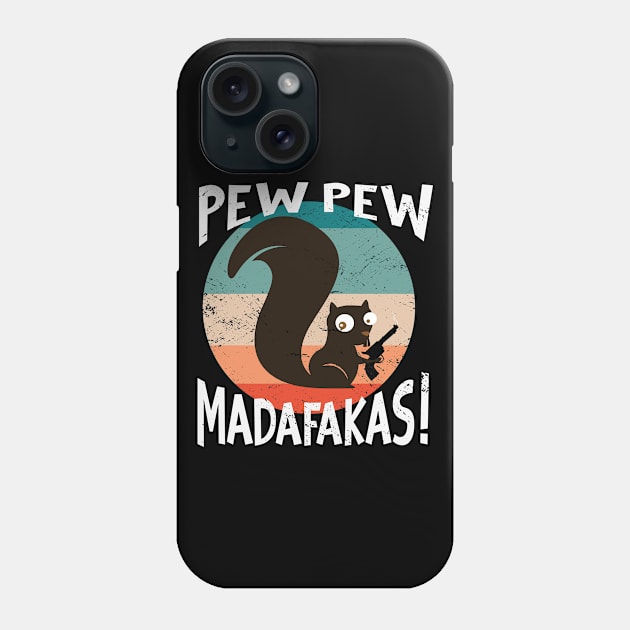 Pew Pew Madafakas crazy Squirrel internet Meme Phone Case by Tom´s TeeStore