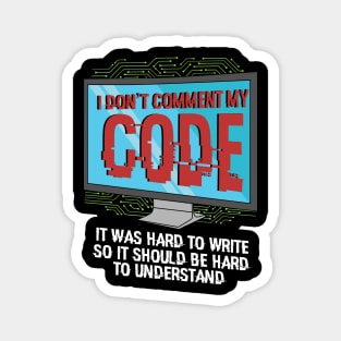 I Don't Comment My Code Magnet