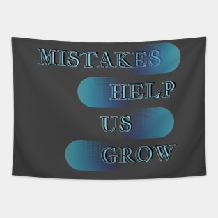 Mistakes help us grow Tapestry