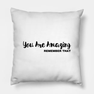 You Are Amazing / Remember That Pillow