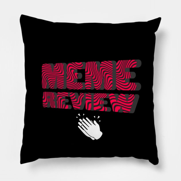 MEME REVIEW Pillow by ThompsonTom Tees