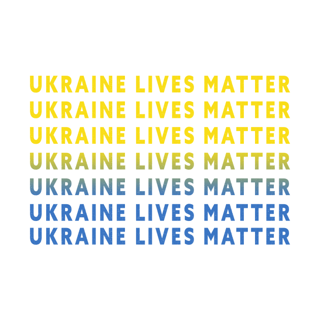 Ukraine Lives Matter by TeeAMS