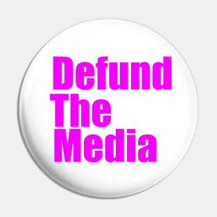 Defund The Media Pink Pin